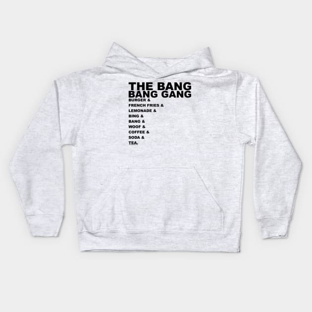 AND... THE BANG BANG GANG Kids Hoodie by cholesterolmind